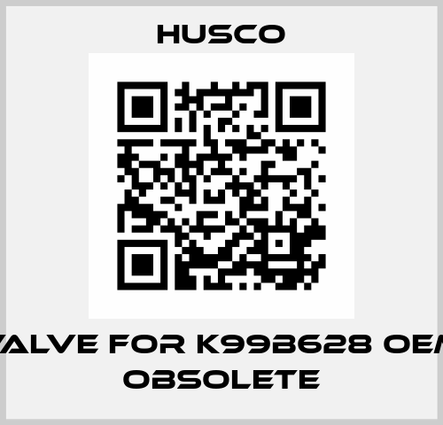 Valve for K99B628 OEM obsolete Husco