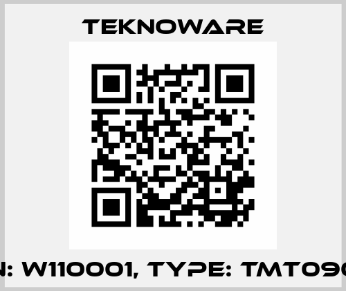 P/N: W110001, Type: TMT0901C TEKNOWARE