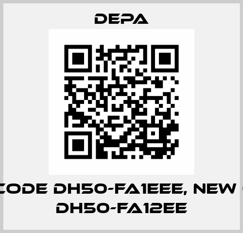 old code DH50-FA1EEE, new code DH50-FA12EE Depa