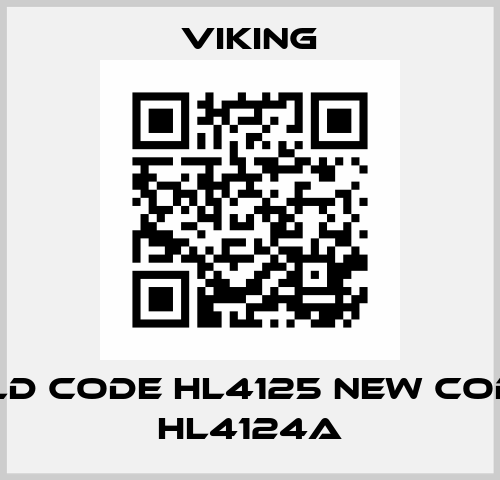 old code HL4125 new code HL4124A Viking