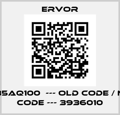 PB35AQ100  --- old code / new code --- 3936010 Ervor