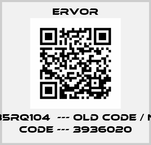 PB35RQ104  --- old code / new code --- 3936020 Ervor