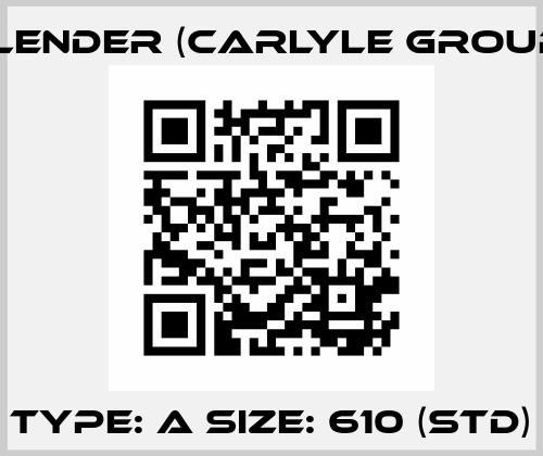 Type: A Size: 610 (STD) Flender (Carlyle Group)