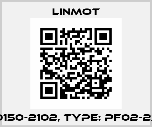P/N: 0150-2102, Type: PF02-23x50 Linmot