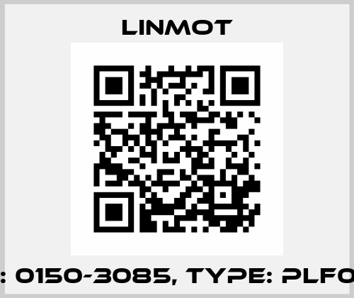 P/N: 0150-3085, Type: PLF01-12 Linmot
