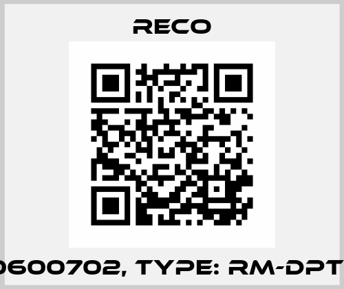 P/N: 10600702, Type: RM-DPT 2002 Reco