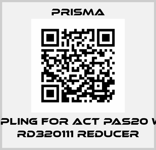 Coupling for ACT PAS20 with RD320111 reducer Prisma