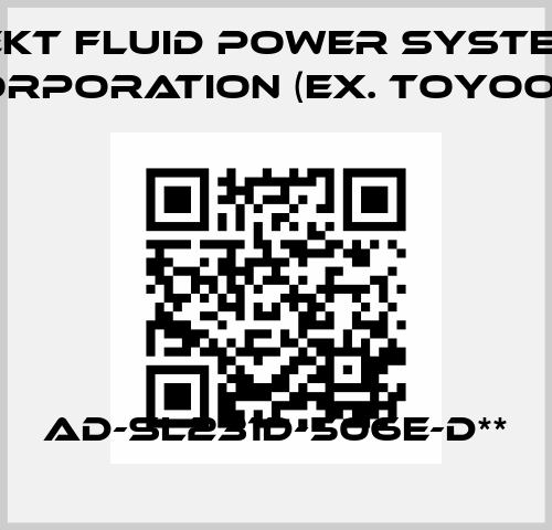 AD-SL231D-506E-D** JTEKT FLUID POWER SYSTEMS CORPORATION (ex. Toyooki)
