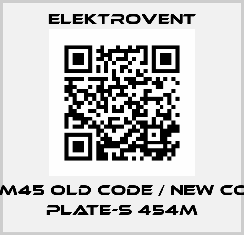 OPM45 old code / new code PLATE-S 454M ELEKTROVENT