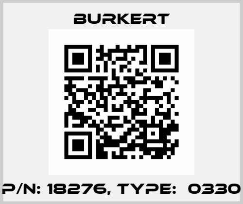 P/N: 18276, Type:  0330 Burkert