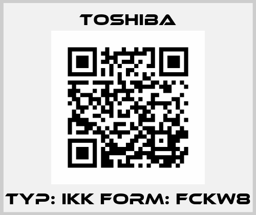 Typ: IKK Form: FCKW8 TOSHIBA