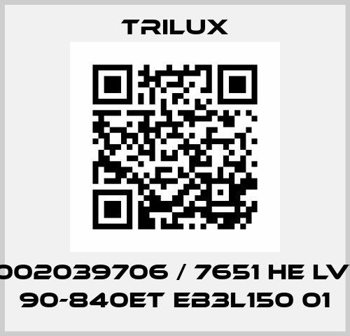 9002039706 / 7651 HE LVW 90-840ET EB3L150 01 trilux