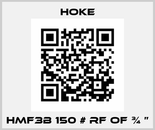 HMF3B 150 # RF of ¾ ” Hoke
