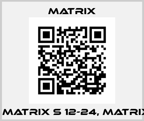 BEA MATRIX S 12-24, matrixs12 Matrix