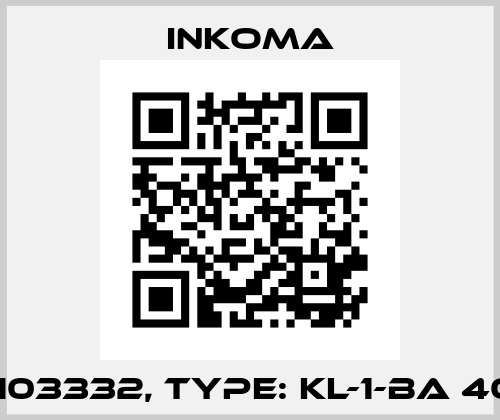 P/N: 103332, Type: KL-1-Ba 40-i=1:1 INKOMA