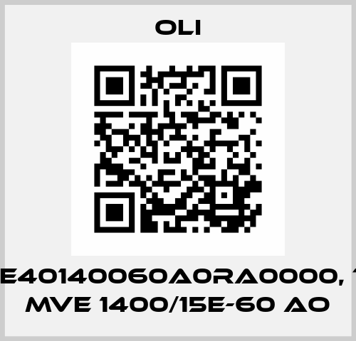 P/N : EE40140060A0RA0000, Type:  MVE 1400/15E-60 AO Oli