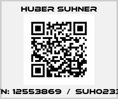 P/N: 12553869  /  SUH02337 Huber Suhner