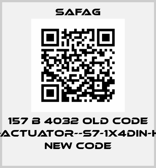 157 B 4032 old code PVEH32-ACTUATOR--S7-1x4DIN-H-ACTIVE new code SAFAG