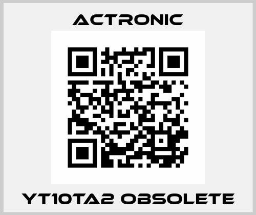 YT10TA2 obsolete Actronic