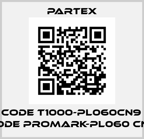 old code T1000-PL060CN9 new code PROMARK-PL060 CN9 Partex