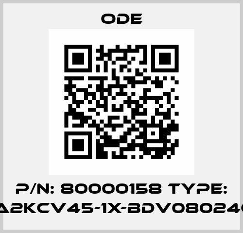 P/N: 80000158 Type: 21A2KCV45-1X-BDV08024CY Ode