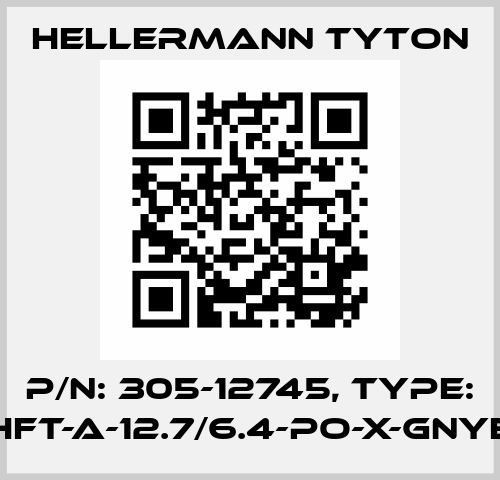 P/N: 305-12745, Type: HFT-A-12.7/6.4-PO-X-GNYE Hellermann Tyton