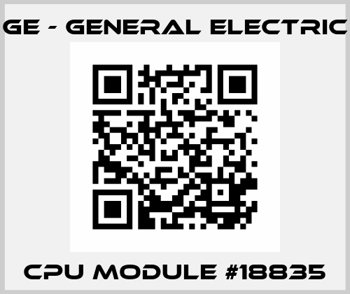 CPU MODULE #18835 GE - General Electric