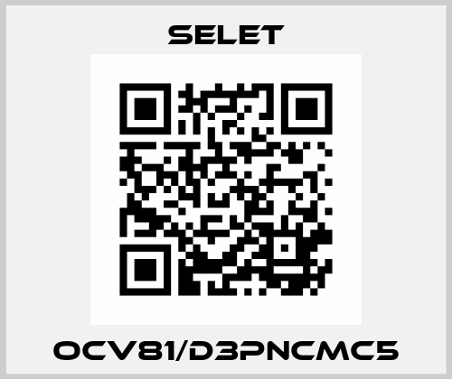OCV81/D3PNCMC5 Selet