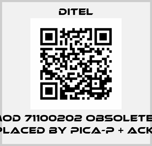 MOD 71100202 obsolete / replaced by PICA-P + ACK109 Ditel