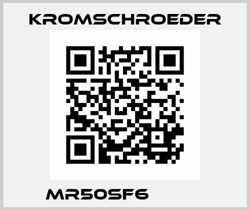 MR50SF6           Kromschroeder