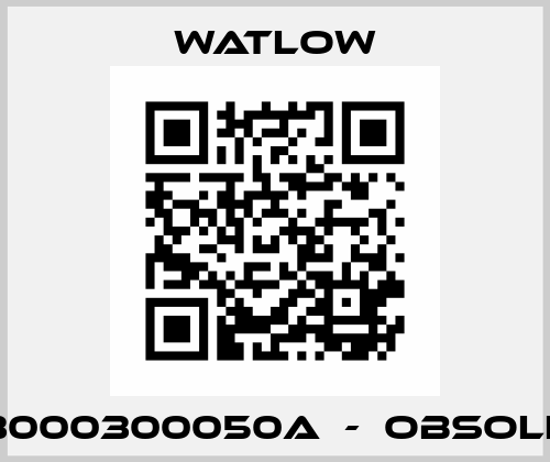 E03000300050A  -  obsolete Watlow