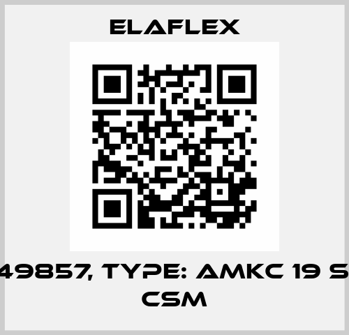 P/N: 49857, Type: AMKC 19 SS/SS CSM Elaflex