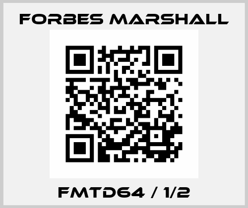 FMTD64 / 1/2 FORBES MARSHALL