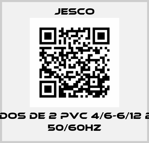 MAGDOS DE 2 PVC 4/6-6/12 230V 50/60Hz Jesco