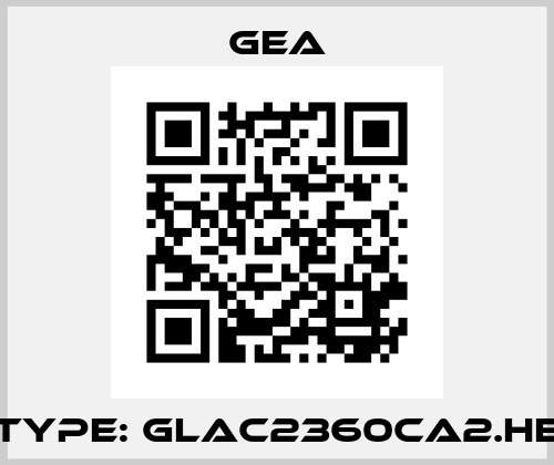 Type: GLAC2360CA2.HE Gea
