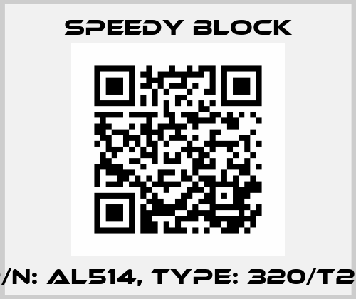 P/N: AL514, Type: 320/T20 Speedy Block
