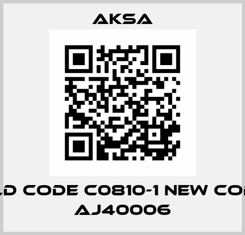 old code C0810-1 new code AJ40006 AKSA
