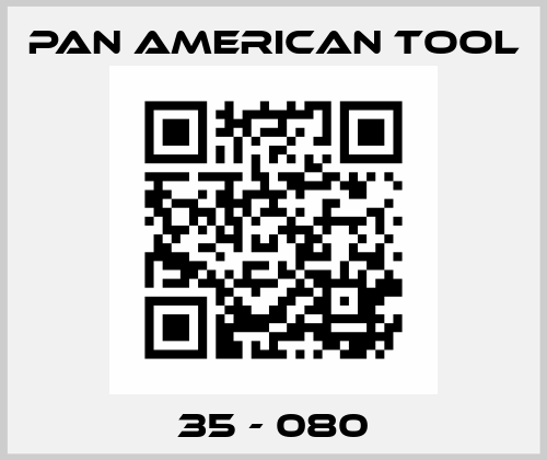 35 - 080 Pan American Tool