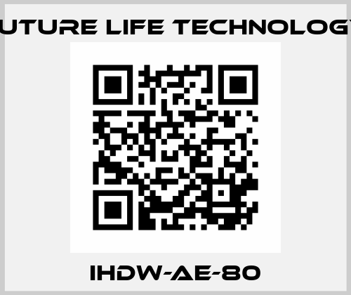 iHDW-AE-80 Future Life Technology