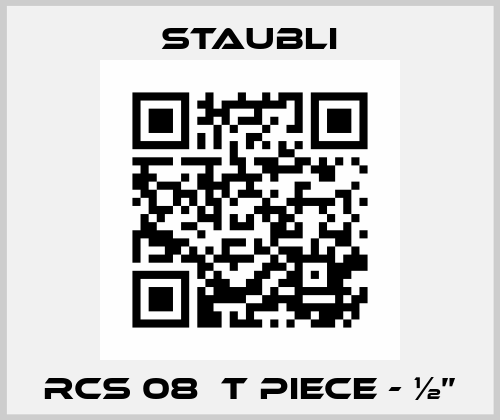 RCS 08  T piece - ½’’ Staubli