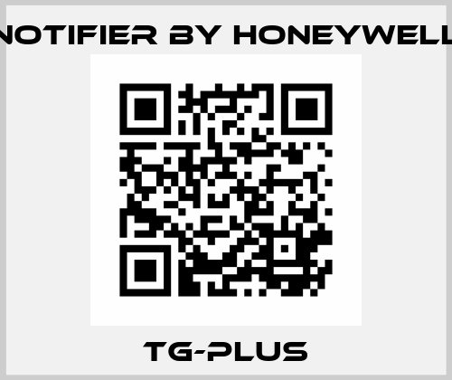 TG-PLUS Notifier by Honeywell