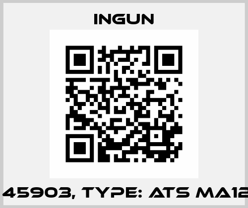 P/N: 45903, Type: ATS MA12/S-7 Ingun