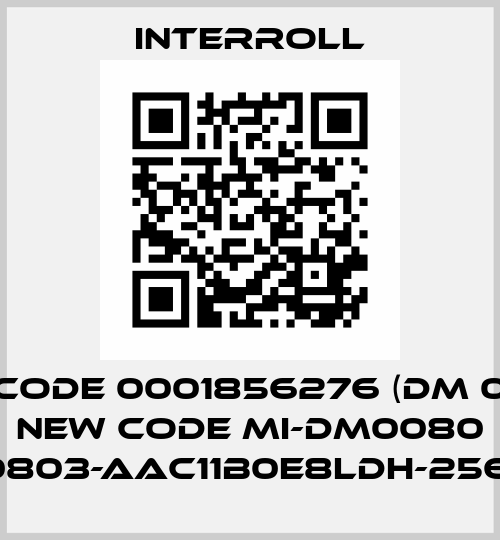 old code 0001856276 (DM 0080) new code MI-DM0080 DM0803-AAC11B0E8LDH-256mm Interroll