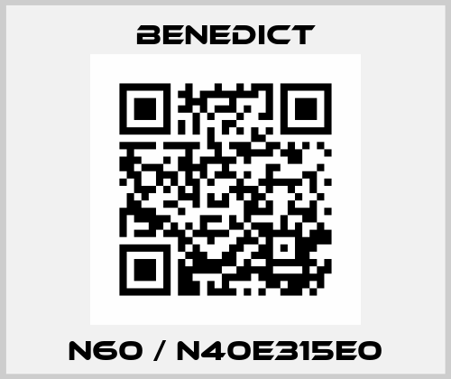 N60 / N40E315E0 Benedict