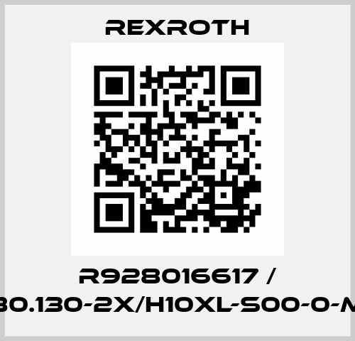 R928016617 / 80.130-2X/H10XL-S00-0-M Rexroth