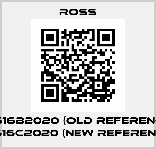 W1616B2020 (old reference ) D1616C2020 (new reference) Ross