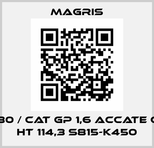 790080 / CAT GP 1,6 ACCATE CAR S HT 114,3 S815-K450 Magris