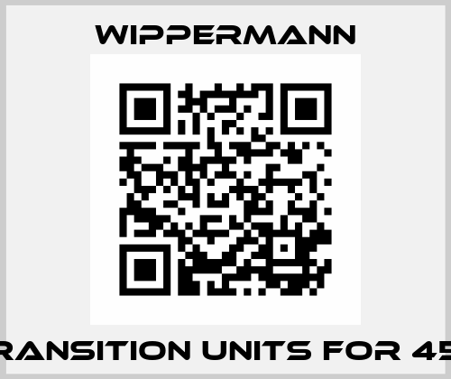 Transition units for 454 Wippermann