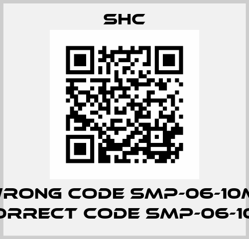 wrong code SMP-06-10m, correct code SMP-06-10U SHC