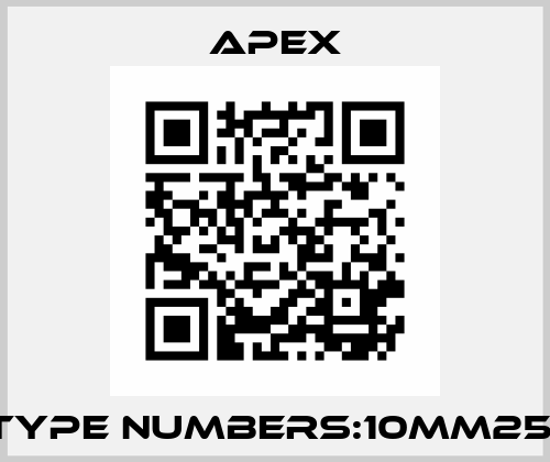 TYPE NUMBERS:10MM25  Apex Pneumatics
